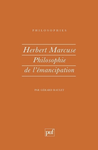 Herbert Marcuse. Philosophie de l'émancipation