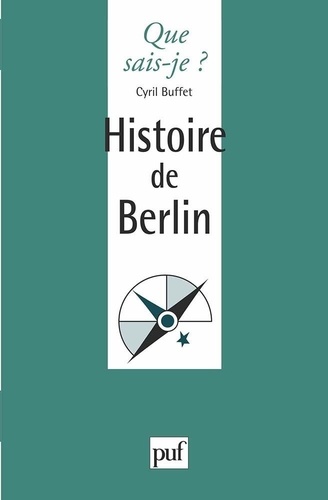 Histoire de Berlin. Des origines à nos jours