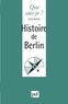 Cyril Buffet - Histoire de Berlin - Des origines à nos jours.
