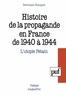 Dominique Rossignol - Histoire de la propagande en France de 1940 à 1944 - L'utopie Pétain.