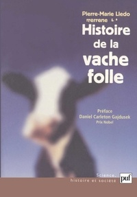 Pierre-Marie Lledo - Histoire de la vache folle.