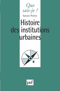 Sylvain Petitet - Histoire des institutions urbaines.