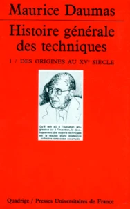 HISTOIRE GENERALE DES TECHNIQUES. Tome 1, des origines au XVème siècle