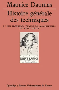 Histoire générale des techniques. Tome 2, Les premières étapes du machinisme : XVe-XVIIIe siècle