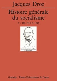 Jacques Droz - Histoire générale du socialisme Tome  3 - De 1918 à 1945.