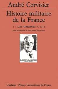 HISTOIRE MILITAIRE DE LA FRANCE. Tome 1, Des origines à 1715