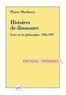 Pierre Macherey - HISTOIRES DE DINOSAURE. - Faire de la philosophie, 1965-1997.