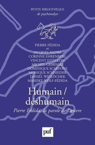 Pierre Fédida - Humain/Déshumain.