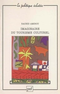Rachid Amirou - Imaginaire du tourisme culturel.