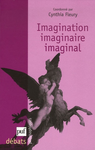 Cynthia Fleury - Imagination, imaginaire, imaginal.