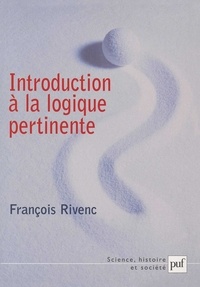 François Rivenc - Introduction à la logique pertinente.