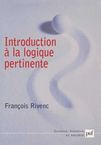 François Rivenc - Introduction à la logique pertinente.