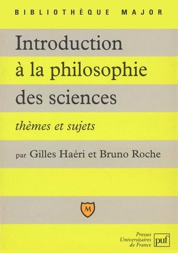 Bruno Roche et Gilles Haéri - Introduction à la philosophie des sciences - Thèmes et sujets.
