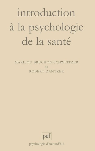 Marilou Bruchon-Schweitzer et Robert Dantzer - Introduction à la psychologie de la santé.