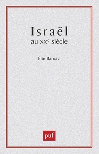 Elie Barnavi - Israël au XX siècle.
