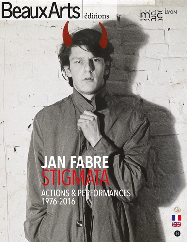 Claude Pommereau - Jan Fabre, Stigmata - Actions & performances, 1976-2016.