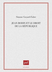 Simone Goyard-Fabre - Jean Bodin et le droit de la République.