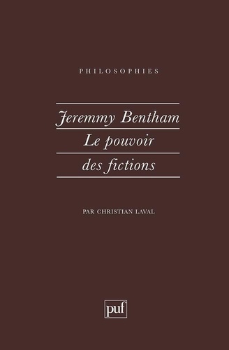 Jeremy Bentham. Le pouvoir des fictions