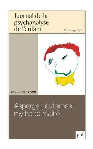 Journal de la psychanalyse de l'enfant Volume 10 N° 2/2020 Asperger, autismes. Mythe et réalité