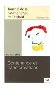 Monique Labrune - Journal de la psychanalyse de l'enfant Volume 2 N° 2/2012 : Contenance et transformations.