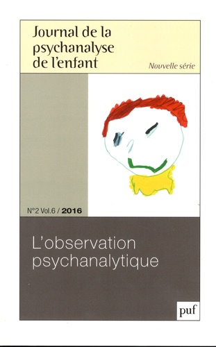 Frédéric Mériot - Journal de la psychanalyse de l'enfant Volume 6 N° 2/2016 : L'observation psychanalytique.