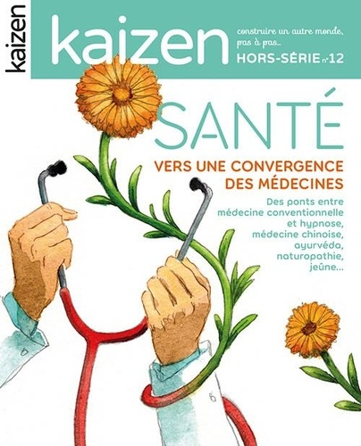 Kaizen Hors série N°12 Santé vers une convergence des médecines