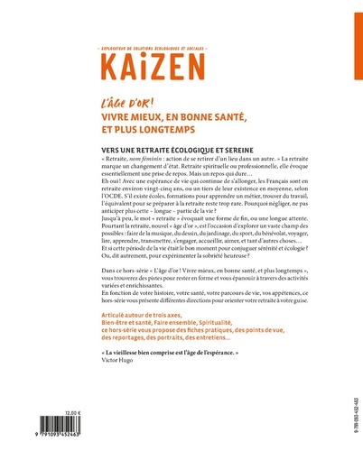 Kaizen Hors-série N° 15 L'âge d'or ! Vivre mieux, en bonne santé, et plus longtemps. Vers une retraite écologique et sereine
