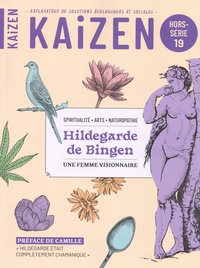 Frédérique Basset et Claire Eggermont - Kaizen Hors-série N° 19 : Hildegarde de Bingen - Une femme visionnaire.