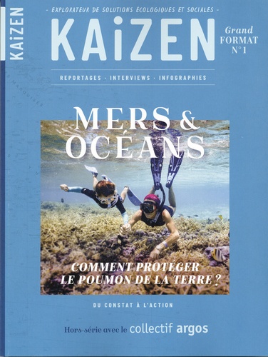 Kaizen N° 1 Hors-série Grand format Mers & océans. Comment protéger  le poumon de la Terre ?
