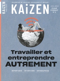 Pascal Greboval - Kaizen N° 2 Hors-série Grand Format : Travailler et entreprendre autrement.