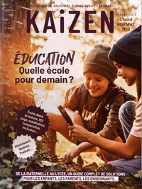 Nadia Guillaume et Pascal Greboval - Kaizen N° 3 Hors-Série Grand Format, Septembre 2022 : Education : Quelle école pour demain ?.