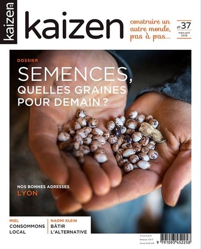 Pascal Greboval et  Collectif - Kaizen N° 37, mars-avril 2018 : Semences, quelles graines pour demain ?.