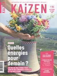 Pascal Greboval - Kaizen N° 64, septembre-octobre 2022 : Quelles énergies pour demain ? - Un mix de solutions pour sortir des énergies fossiles et du nucléaire.