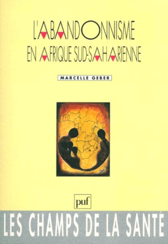 Marcelle Geber - L'abandonnisme en Afrique sud-saharienne.