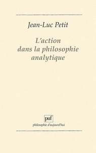 Jean-Luc Petit - L'action dans la philosophie analytique.
