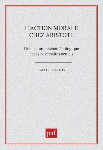 Pavlos Kontos - L'action morale chez Aristote.
