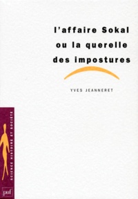 Yves Jeanneret - L'affaire Sokal ou La querelle des impostures.