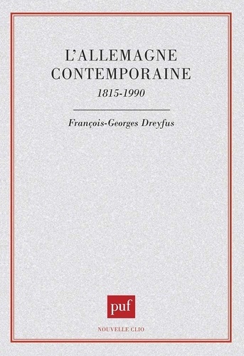 François-Georges Dreyfus - L'Allemagne contemporaine - 1815-1990.