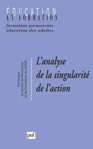 L'analyse de la singularité de l'action. Séminaire du Centre de Recherche sur la Formation du CNAM
