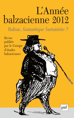 Michel Lichtlé - L'Année balzacienne N° 13/2012 : Balzac, fantastique fantaisie ? - Situations de la fantaisie balzacienne.