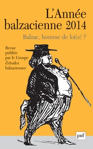 Nathalie Preiss - L'Année balzacienne N° 15/2014 : Balzac, homme de loi(s) ?.