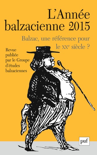 Nathalie Preiss - L'Année balzacienne N° 16/2015 : Balzac, une référence pour le XXe siècle ?.