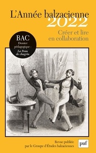 Mireille Labouret - L'Année balzacienne N° 3/2022 : Créer et lire en collaboration.
