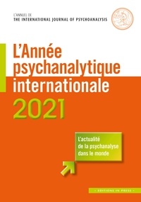 Céline Gür Gressot et Jean-Michel Quinodoz - L'année psychanalytique internationale 2021 : .