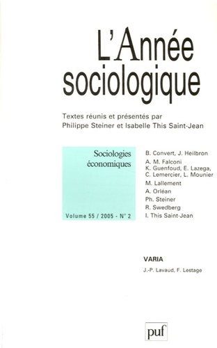 Philippe Steiner et Isabelle This Saint-Jean - L'Année sociologique Volume 55 N° 2/2005 : Sociologies économiques.