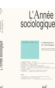 Pierre Demeulenaere et Gianluca Manzo - L'Année sociologique Volume 57/2007-N° 1 : L'abstraction en sociologie - Tome 2.