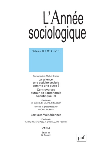 Michel Dubois - L'Année sociologique Volume 64 N° 1/2014 : La science, une activité sociale comme une autre ? Controverses autour de l'autonomie scientifique - Tome 2.