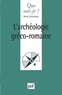 René Ginouvès - L'archéologie gréco-romaine.