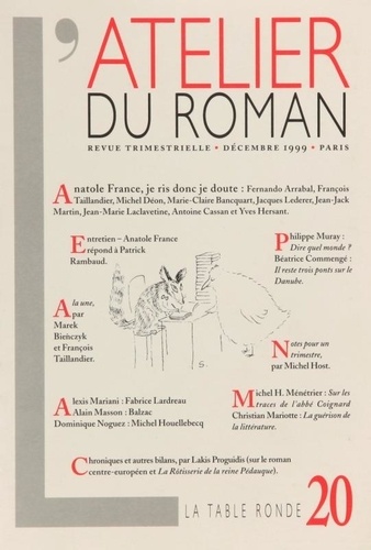 Fernando Arrabal et François Taillandier - L'atelier du roman N° 20, Décembre 1999 : Anatole France, je ris donc je doute.