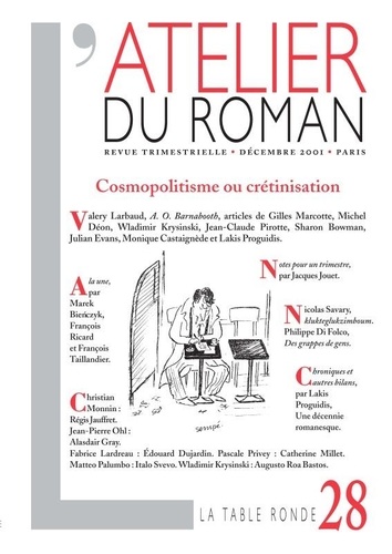 Michel Déon et Gilles Marcotte - L'atelier du roman N° 28, Décembre 2001 : Cosmopolitisme ou crétinisation.
